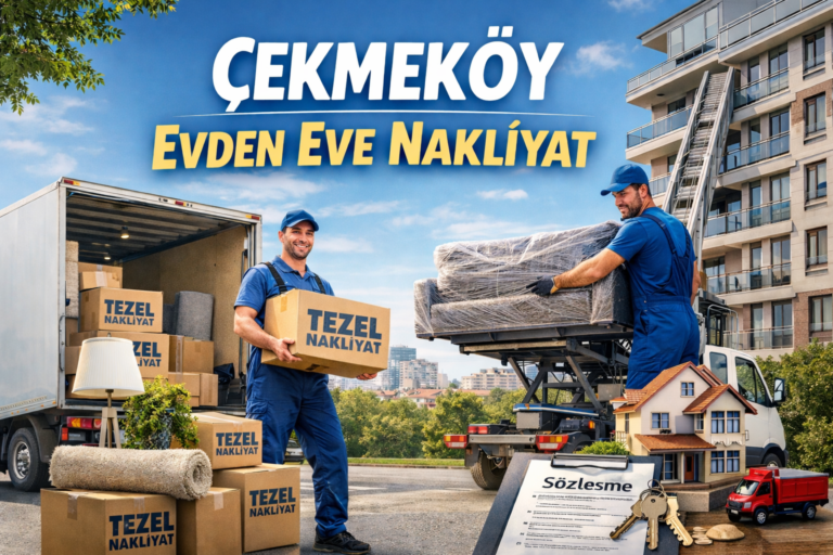 Çekmeköy evden eve nakliyat hizmeti – Tezel Nakliyat asansörlü taşıma